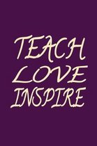 Teach Love Inspire
