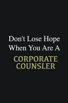 Don't lose hope when you are a Corporate counsler: Writing careers journals and notebook. A way towards enhancement