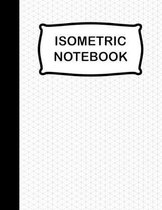 Isometric Notebook: Isometric Graph Paper Notebook, 120 Pages 8.5 x 11Inches, Grid Of Equilateral Triangles Each Measuring .28, Isometric