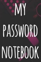 My Password Notebook: The perfect way to record your passwords offline! Ideal gift for anyone who wants a secure way of recording their pass