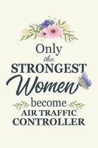 Only The Strongest Women Become Air Traffic Control