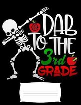 Dab to the 3rd grade: back to school dabbing skeleton third grade Funny college ruled notebook paper for Back to school / composition book n