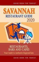 Savannah Restaurant Guide 2020: Your Guide to Authentic Regional Eats in Savannah, Georgia (Restaurant Guide 2020)