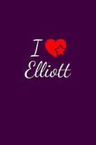 I love Elliott: Notebook / Journal / Diary - 6 x 9 inches (15,24 x 22,86 cm), 150 pages. For everyone who's in love with Elliott.