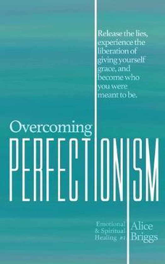 Emotional and Spiritual Healing- Overcoming Perfectionism