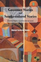 Gossamer Stories and Smoke-colored Stories: (Cuantos fr�giles y Cuentos color de humo)