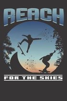 Skateboarding Reach The Skies Notebook Journal: Skateboarding Reach The Skies Notebook Journal Gift Dot Grid 6 x 9 120 Pages