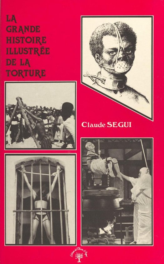 La grande histoire illustrée de la torture - cover