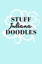 Stuff Juliana Doodles: Personalized Teal Doodle Sketchbook (6 x 9 inch) with 110 blank dot grid pages inside.