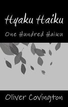 Hyaku Haiku: One Hundred Haiku