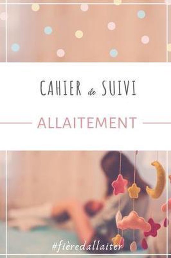 Bol Com Cahier De Suivi Allaitement Mes Petits Carnets D Allaitem Editions