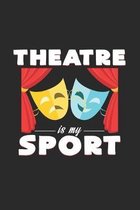 Theatre is my sport: 6x9 Theatre - dotgrid - dot grid paper - notebook - notes