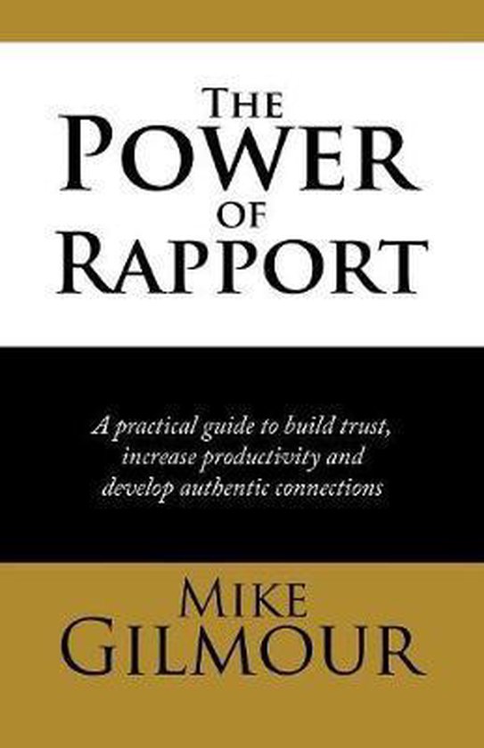 Livre "The Power of Rapport" par Mike Gilmour. Un guide pratique pour établir la confiance, accroître la productivité et développer des liens authentiques.