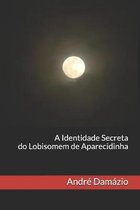 A Identidade Secreta do Lobisomem de Aparecidinha