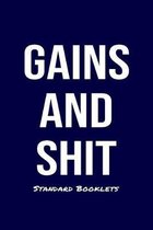 Gains And Shit Standard Booklets: A softcover fitness tracker to record four days worth of exercise plus cardio.