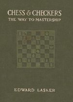 Chess & Checkers: The Way to Mastership