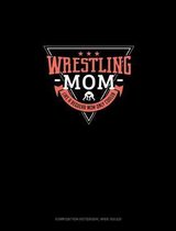 Wrestling Mom Like A Regular Mom Only Cooler