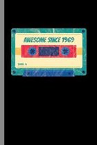 awesome since 1969: 50th Birthday Celebration Gift Awesome Since 1969 Vintage Retro Party Birth Anniversary (6''x9'') Lined notebook Journal