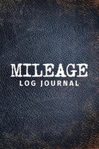 Mileage Log Journal: Vehicle Mileage Log For Taxes Reporting Purpose; Mileage Maintenance Logbook; Mileage Tracker; Triplog Mileage Reporti