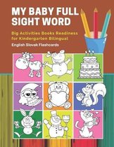 My Baby Full Sight Word Big Activities Books Readiness for Kindergarten Bilingual English Slovak Flashcards: Learn reading tracing workbook and fun ba