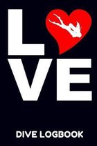 Love Dive Logbook: Scuba Diving Girl's Log Book with 110 pages