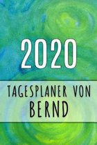2020 Tagesplaner von Bernd: Personalisierter Kalender f�r 2020 mit deinem Vornamen