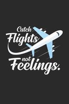 Catch flights not feelings: 6x9 Flight Attendant - dotgrid - dot grid paper - notebook - notes