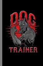 Dog Trainer: Animals Gift For Pet Lovers (6''x9'') Dot Grid Notebook To Write In
