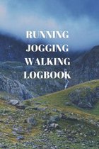 Running Jogging Walking Logbook: 90 Pages of 6 X 9 Inch Daily Record of Your Exercise Regime