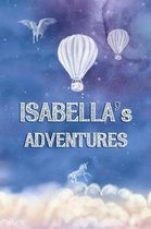 Isabella's Adventures: A Softcover Personalized Keepsake Journal for Baby, Cute Custom Diary, Unicorn Writing Notebook with Lined Pages