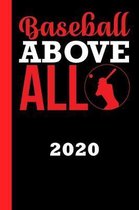 Baseball Above All 2020: Your annual calendar for 2020, clearly arranged with one page per week. Scheduler for your baseball matches of your ba