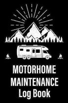 Motorhome Maintenance Log Book: Roadtrip Log and Maintenance Tracker