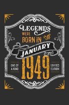 Legends Were Born in January 1949 One Of A Kind Limited Edition: Weekly 100 page 6 x 9 journal funny 70th Birthday milestone gift to jot down ideas an