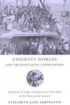 Emigrant Worlds and Transatlantic Communities: Migration to Upper Canada in the First Half of the Nineteenth Century