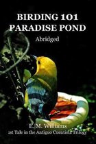 Birding 101 Paradise Pond: Abridged