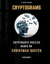 Cryptograms - Cryptoquote Puzzles Based on Christmas Quotes - Volume 1: Activity Book For Adults - Perfect Gift for Puzzle Lovers