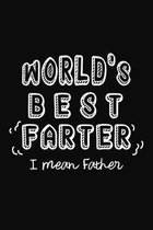 Worlds Best Farter I Mean Father: Father Notebook 6x9 Blank Lined Journal Gift