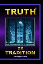 Truth Or Tradition: The Transformation Of Paganism