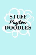 Stuff Payton Doodles: Personalized Teal Doodle Sketchbook (6 x 9 inch) with 110 blank dot grid pages inside.