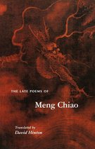 The Lockert Library of Poetry in Translation 44 - The Late Poems of Meng Chiao