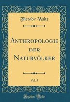 Anthropologie Der Naturvölker, Vol. 5 (Classic Reprint)