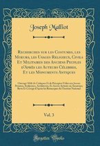 Recherches Sur Les Costumes, Les Moeurs, Les Usages Religieux, Civils Et Militaires Des Anciens Peuples d'Après Les Auteurs Célebres, Et Les Monuments Antiques, Vol. 3