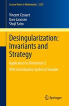 Lecture Notes in Mathematics 2270 - Desingularization: Invariants and Strategy