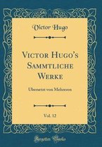 Victor Hugo's Sammtliche Werke, Vol. 12