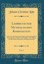 Lehrbuch Der Musikalischen Komposition, Vol. 3