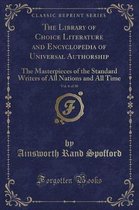 The Library of Choice Literature and Encyclopedia of Universal Authorship, Vol. 6 of 10