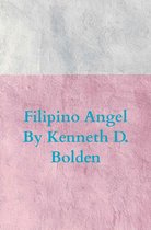 Filipino Angel By Kenneth D. Bolden