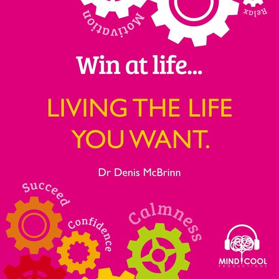 Win at Life: Living the Life You Want - cover