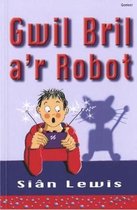 Cyfres Swigod: Gwil Bril a'r Robot