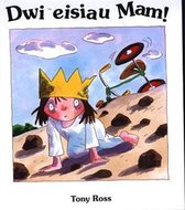 Cyfres y Dywysoges Fach: Dwi Eisiau Mam!